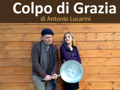 “Colpo di Grazia” al Teatro “La Vittoria”